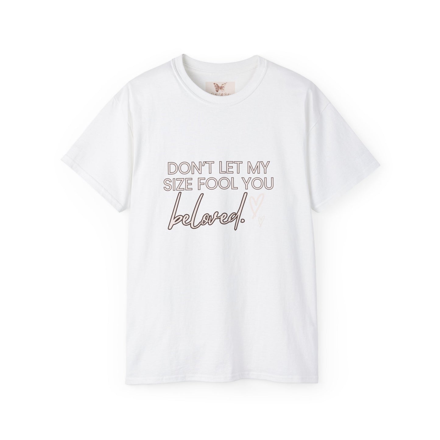 Unisex Don't Let My Size Fool You Ultra Cotton Tee