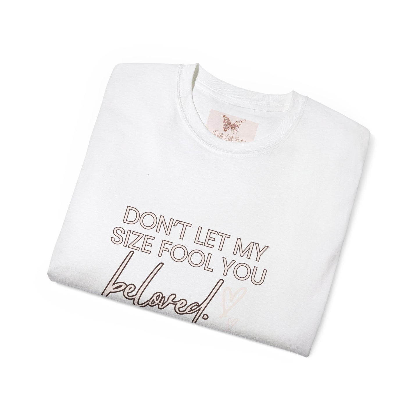 Unisex Don't Let My Size Fool You Ultra Cotton Tee