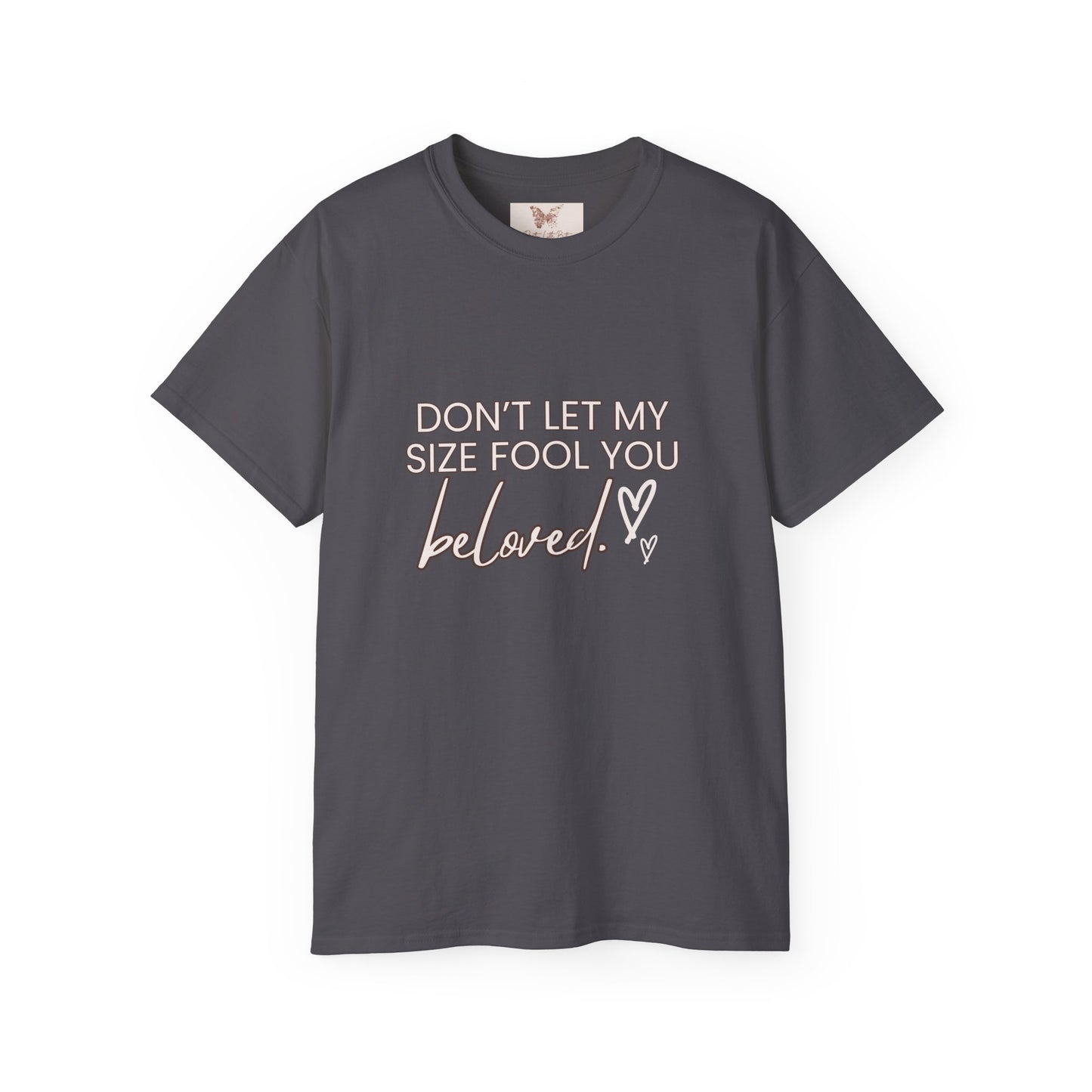 Unisex Don't Let My Size Fool You Ultra Cotton Tee