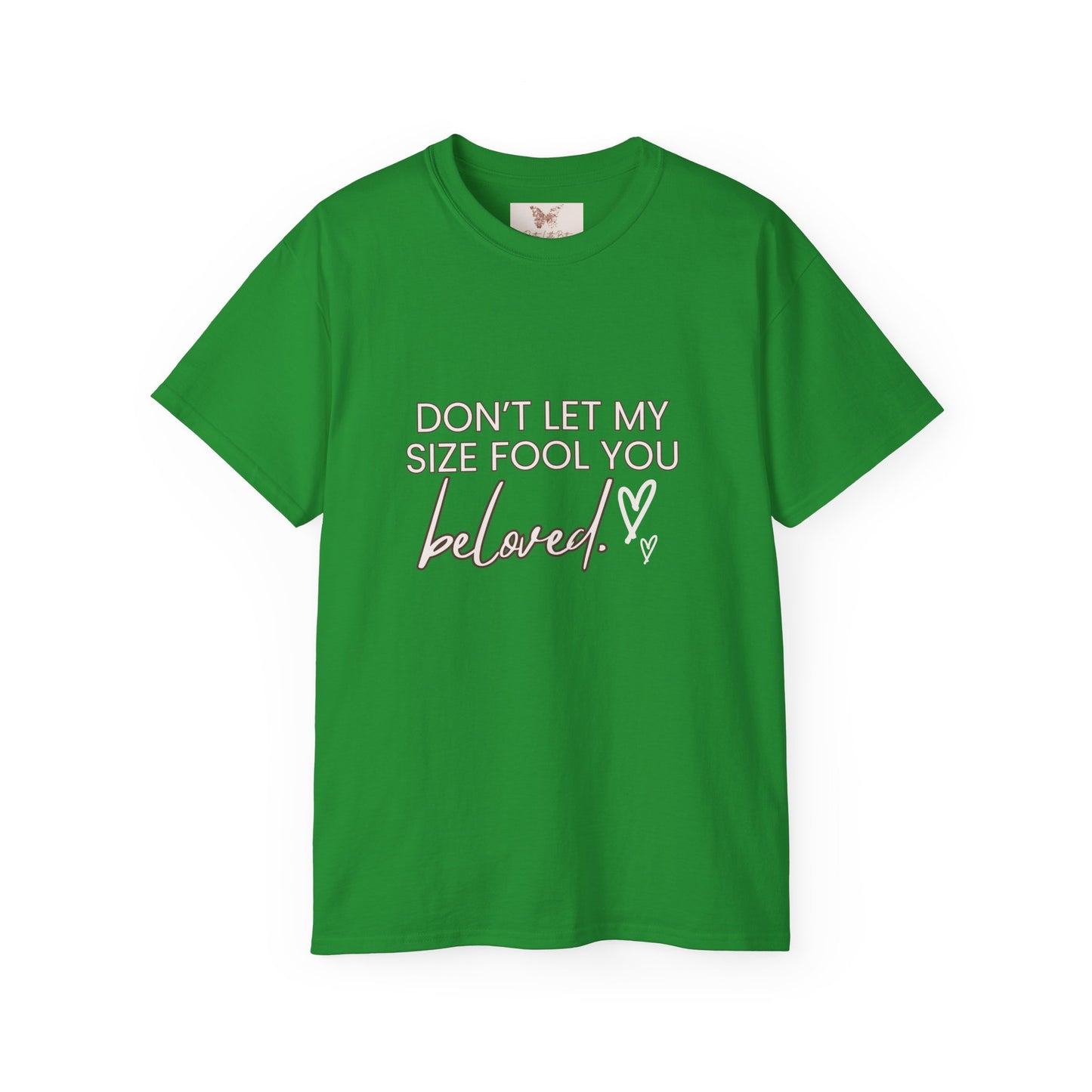 Unisex Don't Let My Size Fool You Ultra Cotton Tee