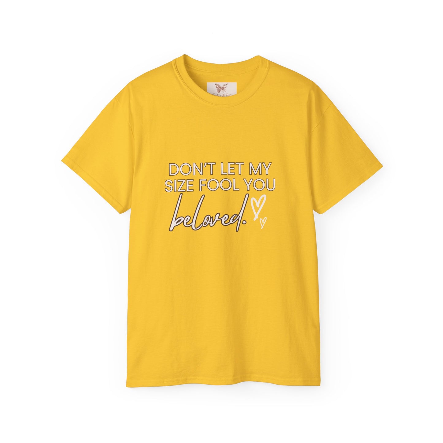 Unisex Don't Let My Size Fool You Ultra Cotton Tee