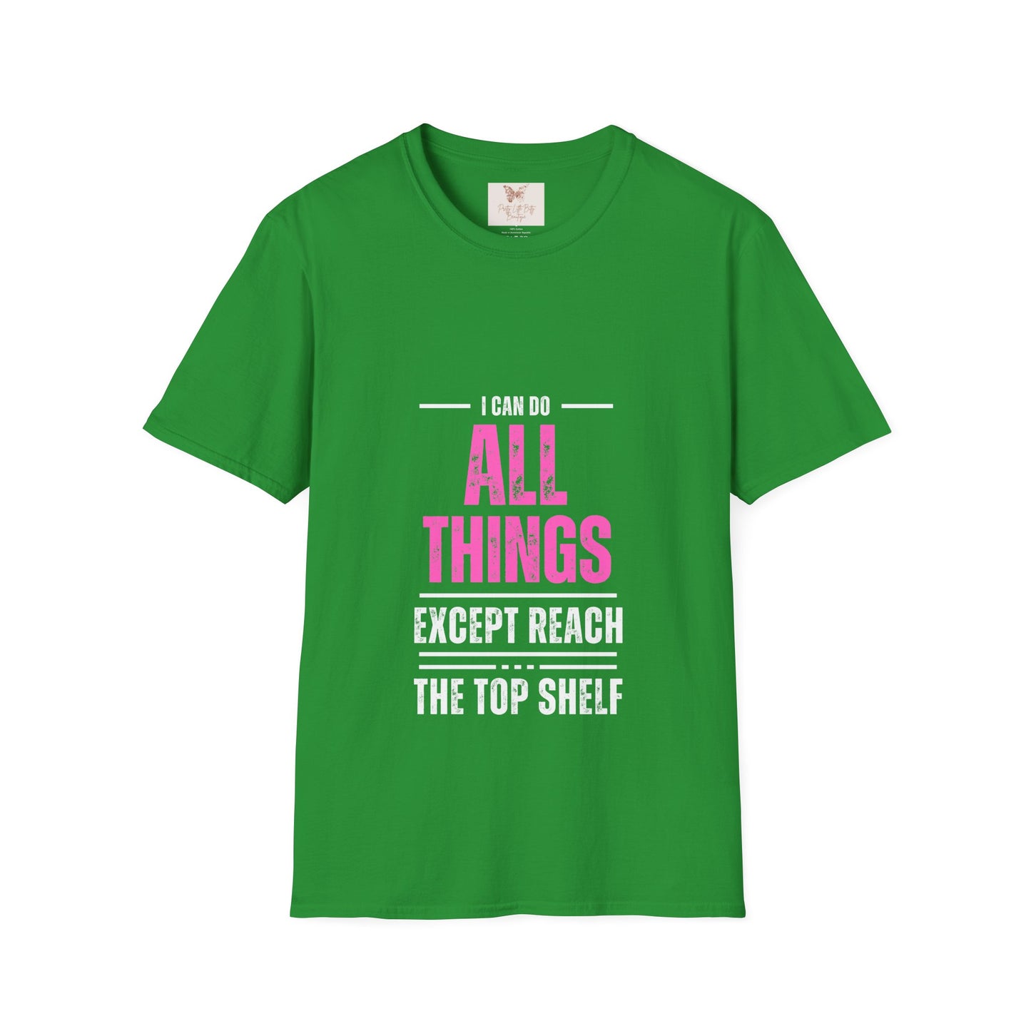 I Can Do All Things Except Reach the Top Shelf Unisex Softstyle T-Shirt