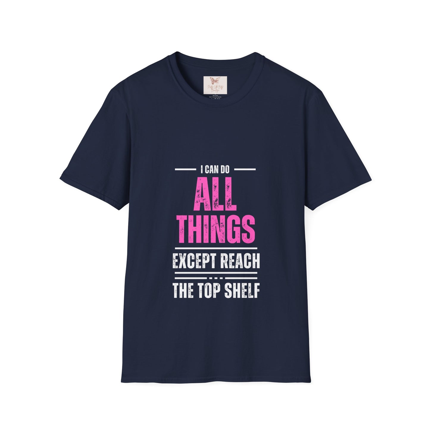 I Can Do All Things Except Reach the Top Shelf Unisex Softstyle T-Shirt