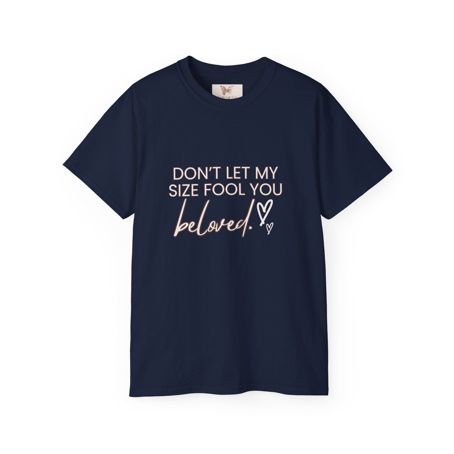 Unisex Don't Let My Size Fool You Ultra Cotton Tee