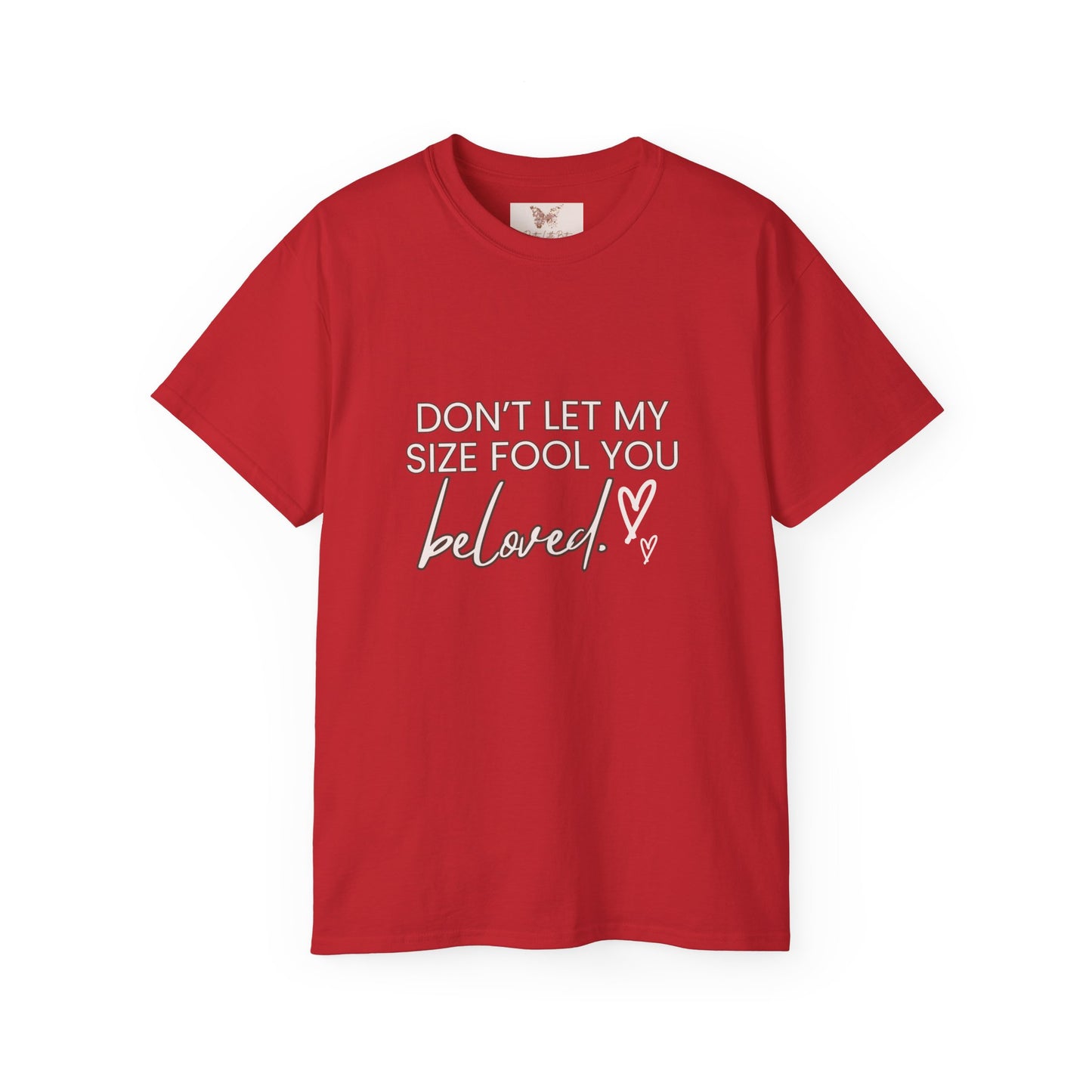 Unisex Don't Let My Size Fool You Ultra Cotton Tee
