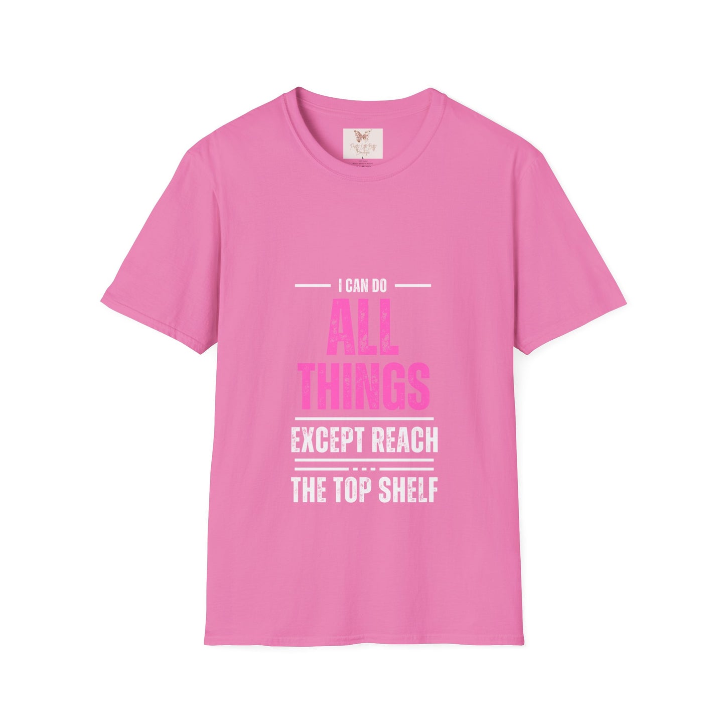 I Can Do All Things Except Reach the Top Shelf Unisex Softstyle T-Shirt