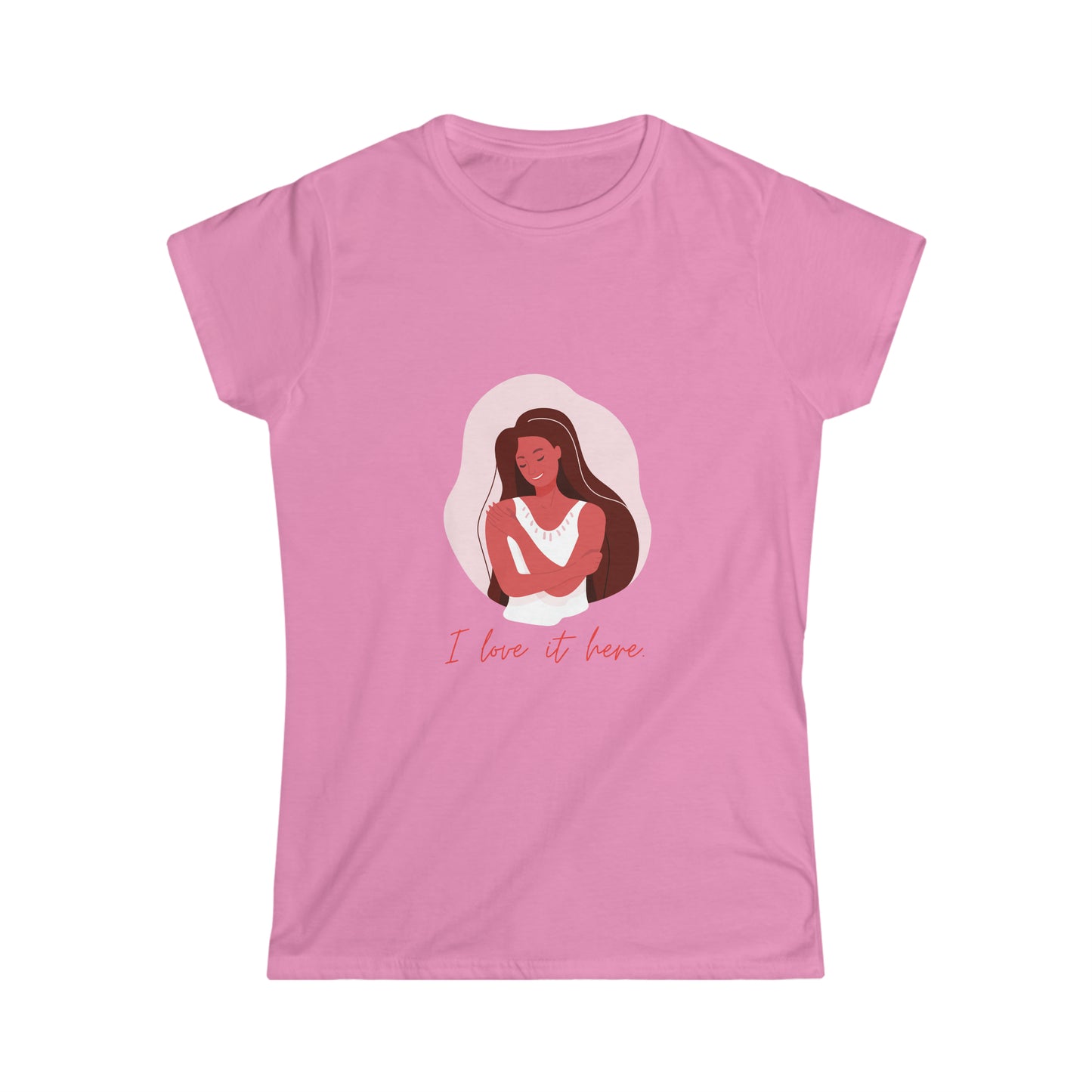 I Love It Here Women's Softstyle Tee