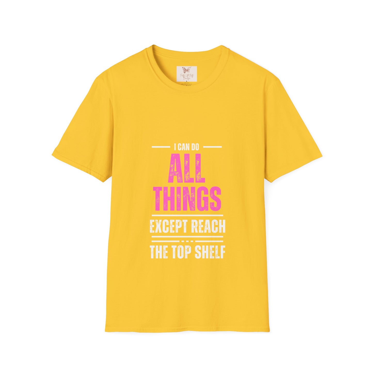 I Can Do All Things Except Reach the Top Shelf Unisex Softstyle T-Shirt