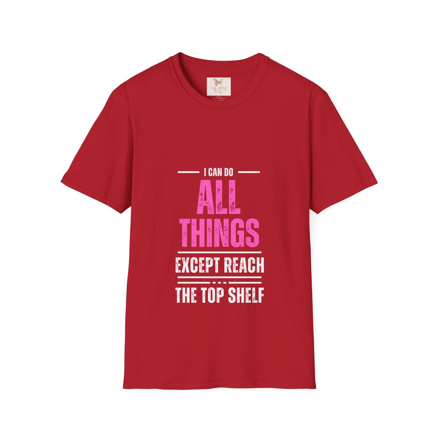 I Can Do All Things Except Reach the Top Shelf Unisex Softstyle T-Shirt