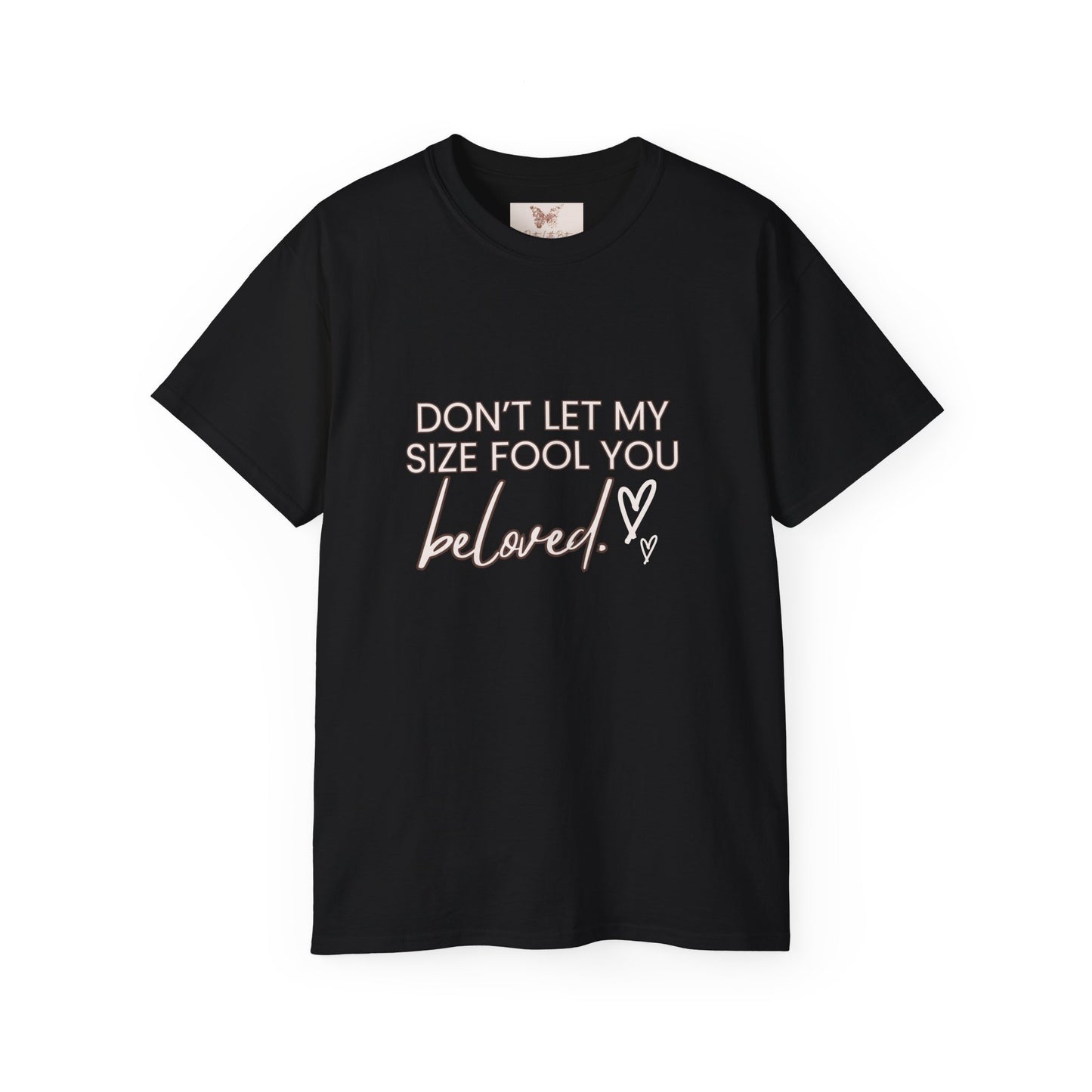 Unisex Don't Let My Size Fool You Ultra Cotton Tee
