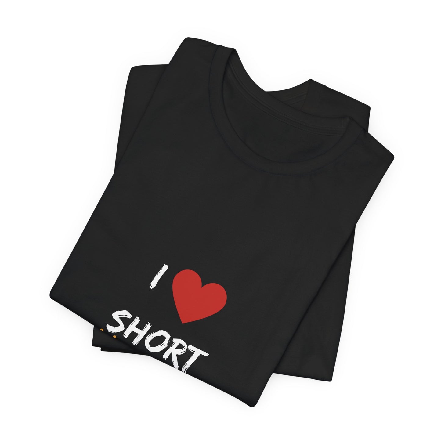 I Love Short Kings Unisex Jersey Tee