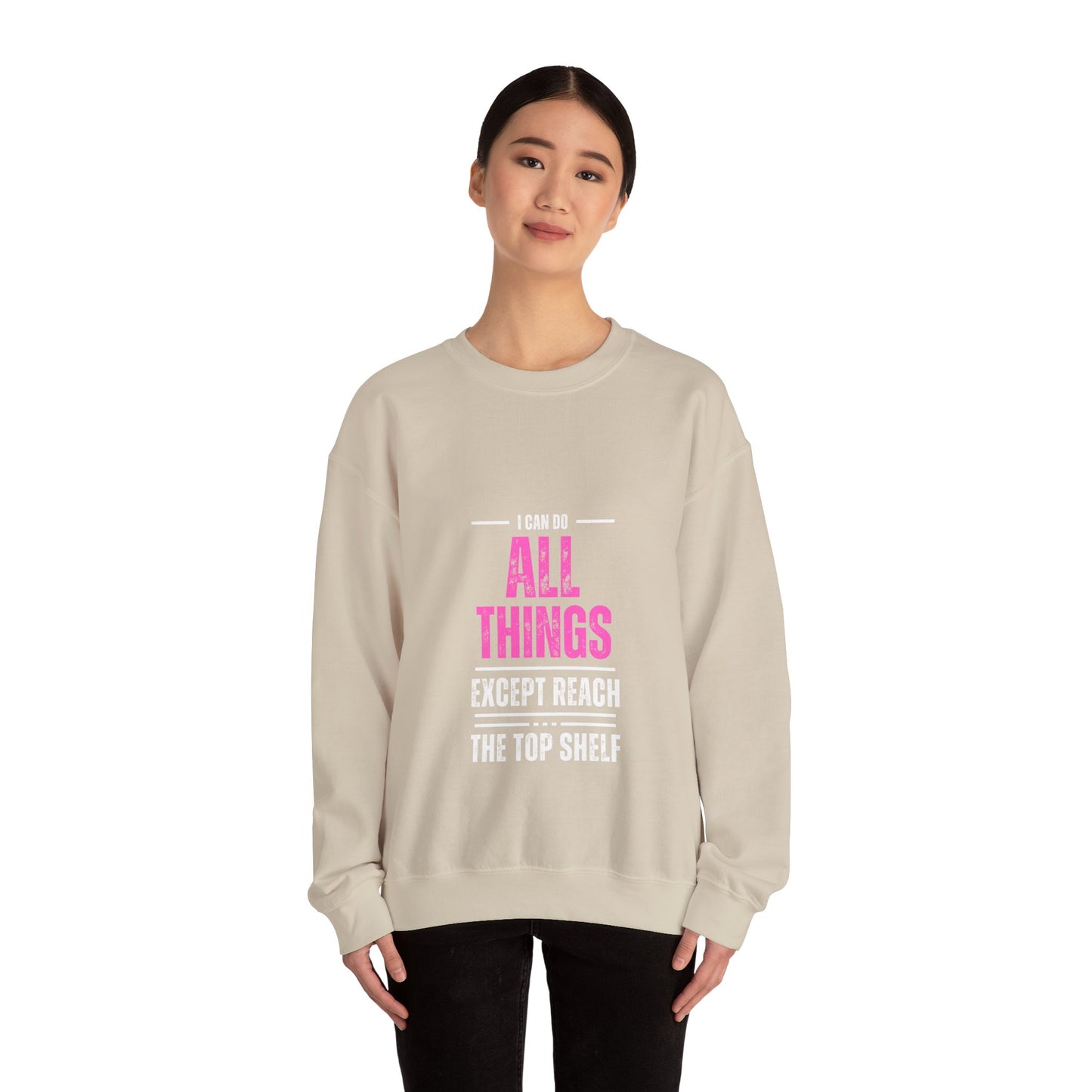 I Can Do All Things Except Reach the Top Shelf Unisex Heavy Blend™ Crewneck Sweatshirt