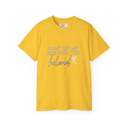 Unisex Don't Let My Size Fool You Ultra Cotton Tee