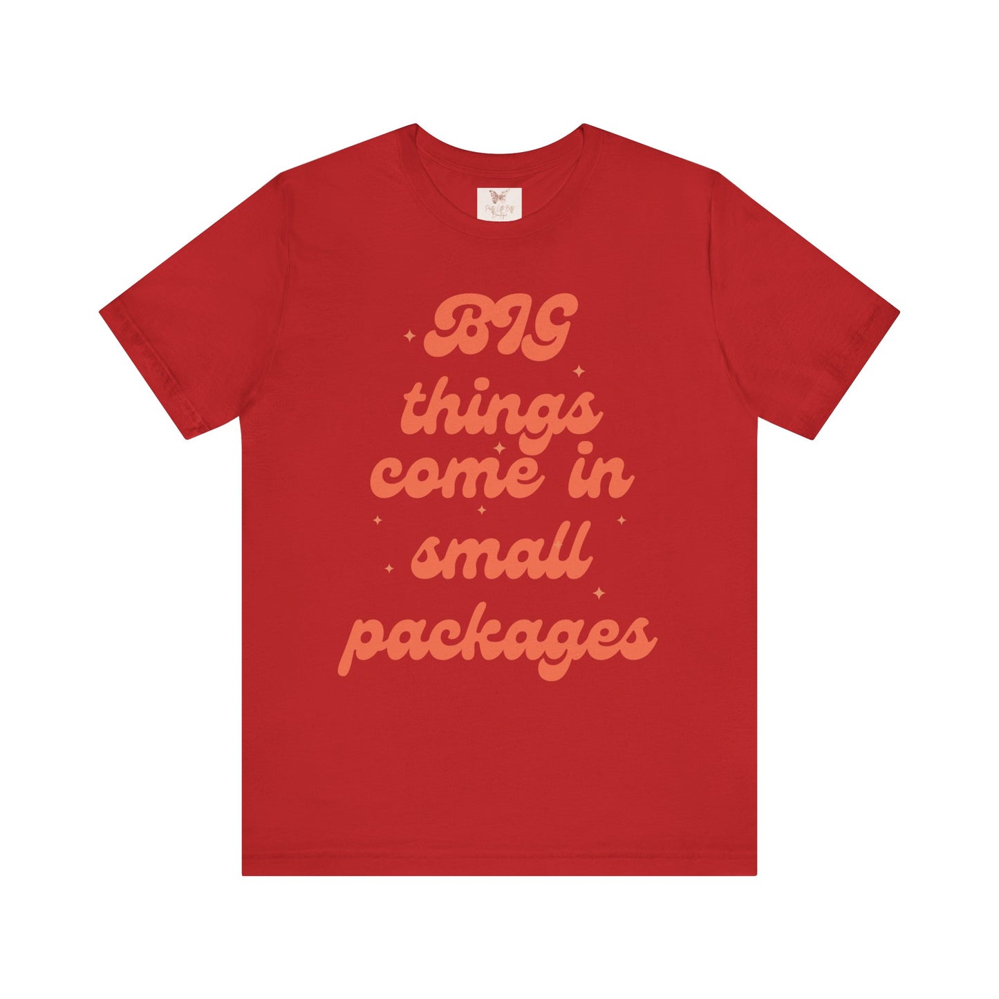 Big Things Come in Small Packages Unisex Jersey Short Sleeve Tee