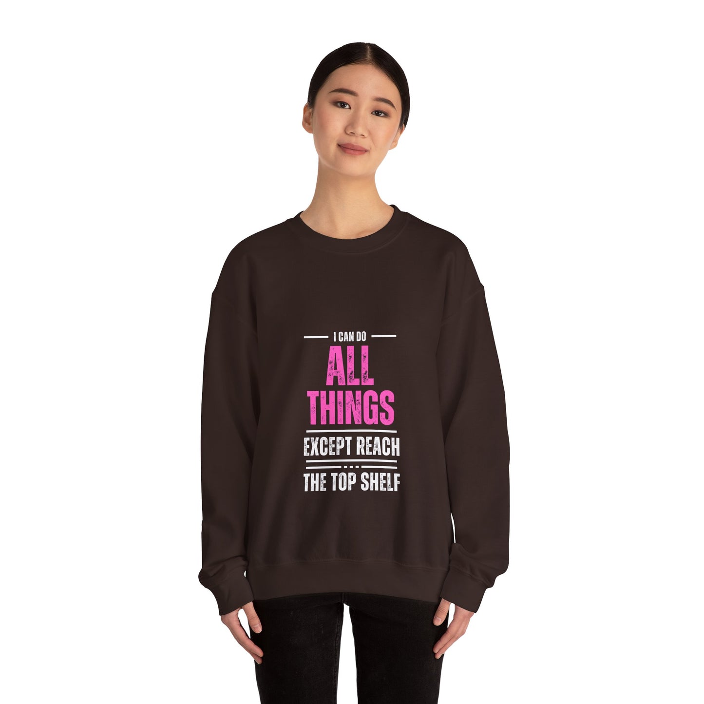 I Can Do All Things Except Reach the Top Shelf Unisex Heavy Blend™ Crewneck Sweatshirt