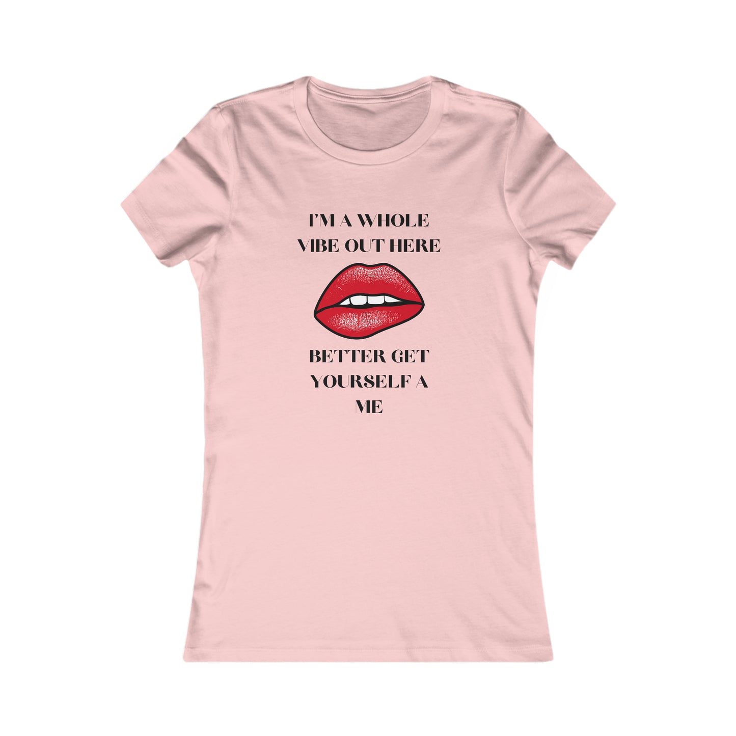 I'm A Whole Vibe Out Here Women's Favorite Tee