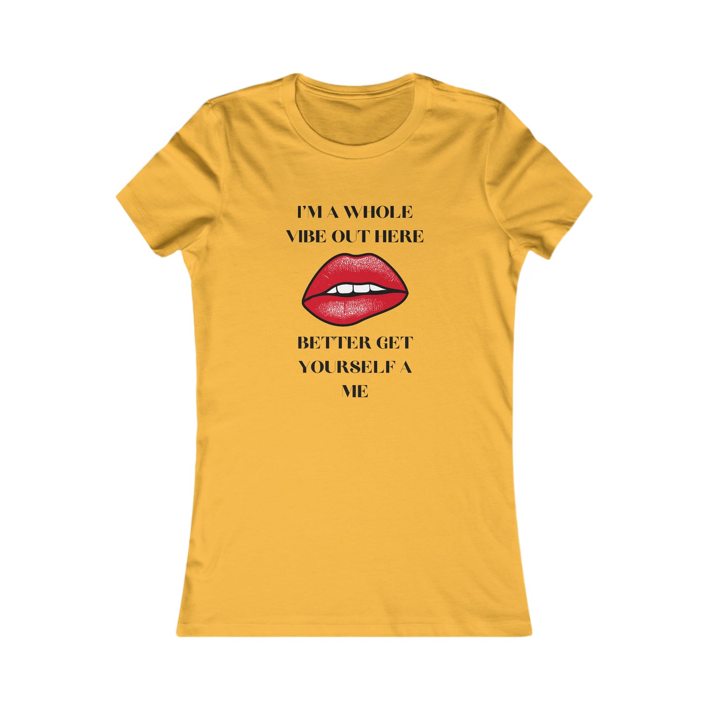 I'm A Whole Vibe Out Here Women's Favorite Tee