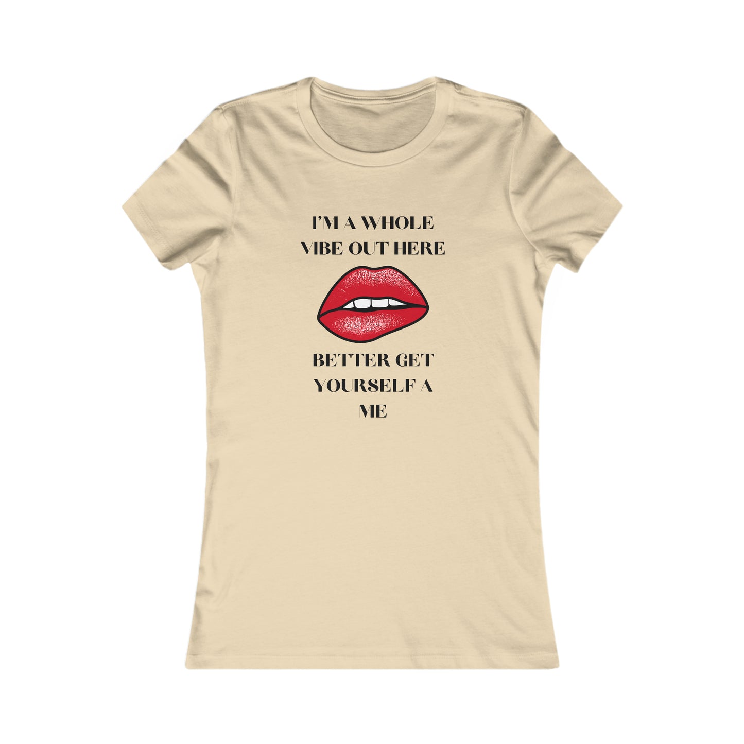 I'm A Whole Vibe Out Here Women's Favorite Tee
