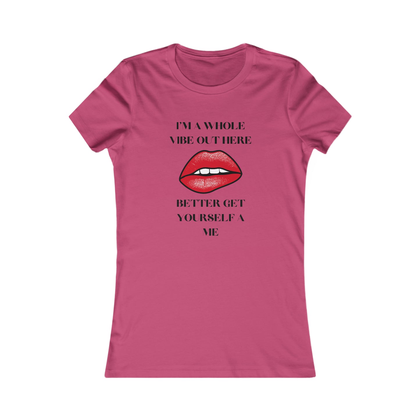 I'm A Whole Vibe Out Here Women's Favorite Tee