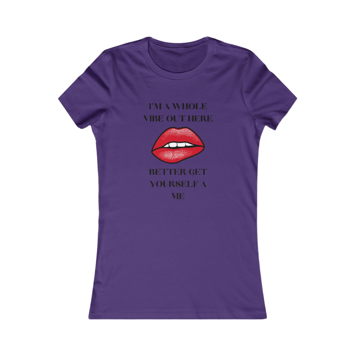 I'm A Whole Vibe Out Here Women's Favorite Tee