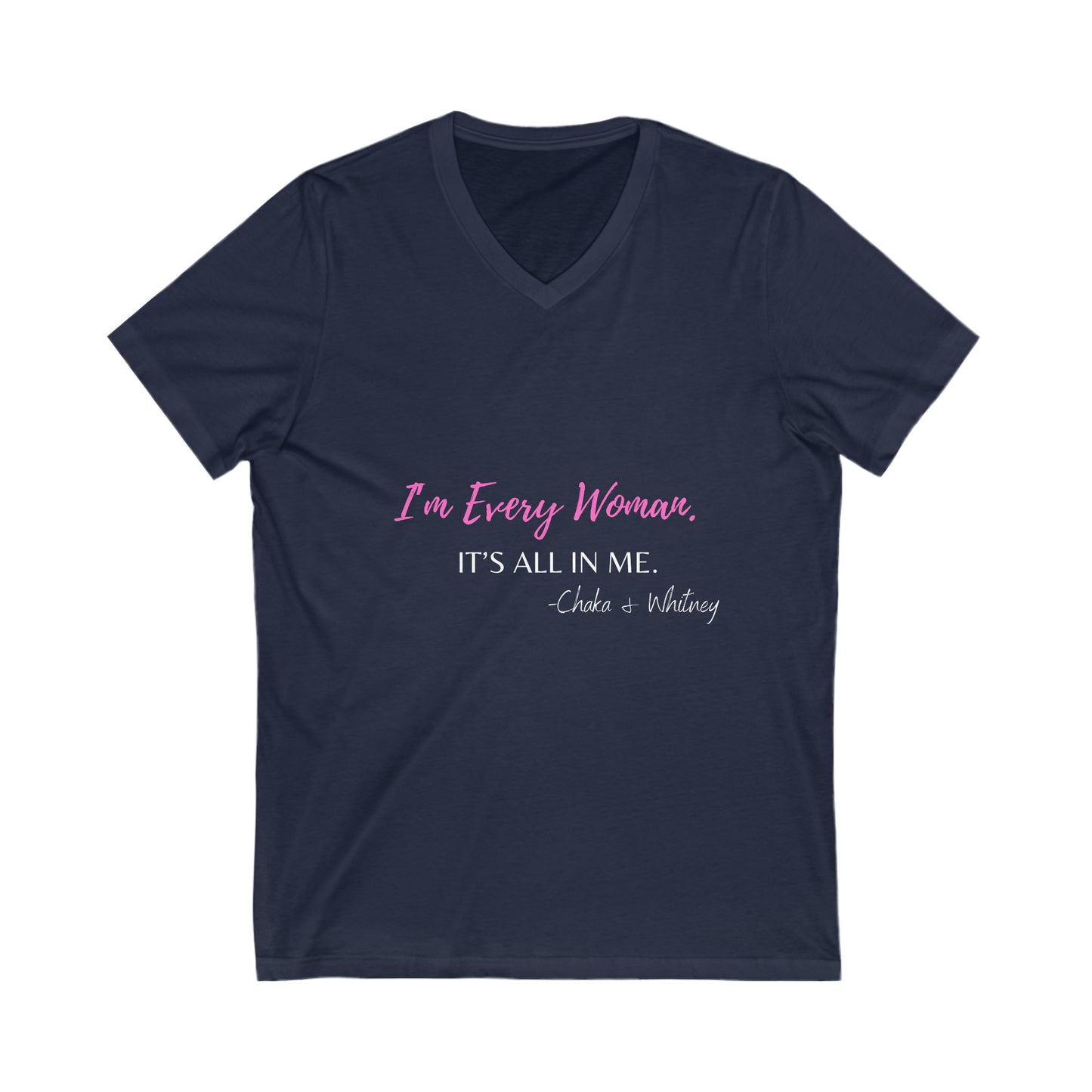 I'm Every Woman Unisex Jersey Short Sleeve V-Neck Tee
