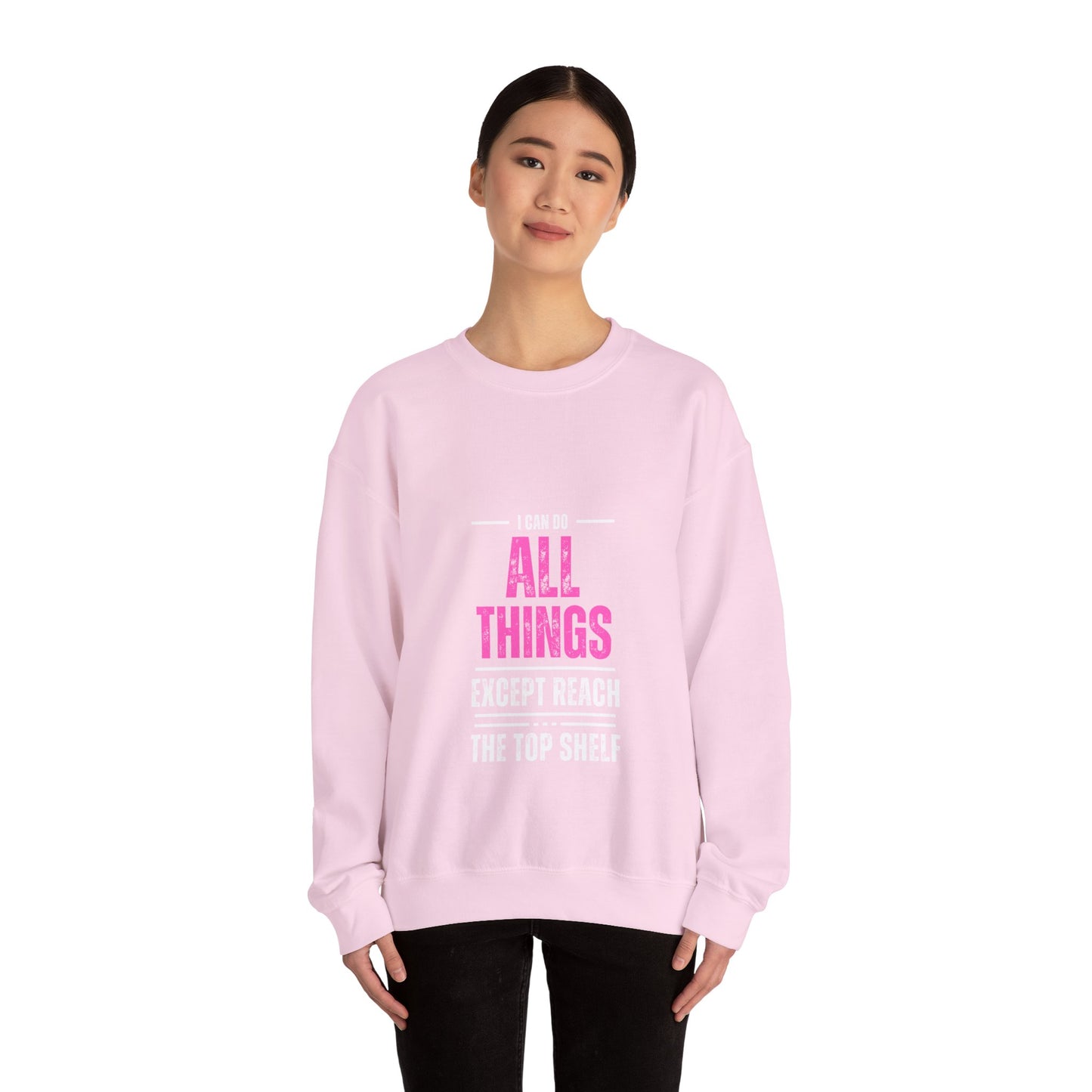 I Can Do All Things Except Reach the Top Shelf Unisex Heavy Blend™ Crewneck Sweatshirt